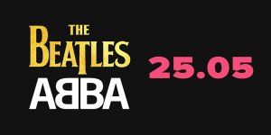 The Beatles, ABBA 25 Мая 2022 в 19:00